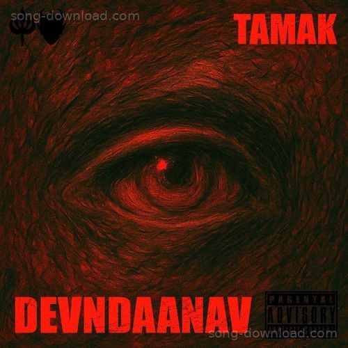 TAMAK DevNDaanav MP3 Download